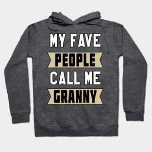 My Fave People Call Me Granny by Basement Mastermind Hoodie